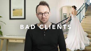 BAD Clients are YOUR fault. for the most part