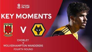 Chorley v Wolverhampton Wanderers  Key Moments  Fourth Round  Emirates FA Cup 2020-21