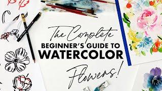 The Complete Beginners Guide to Watercolor Flowers