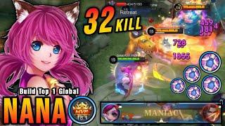 32 Kills + MANIAC Nana Revamp 100% Unstoppable - Build Top 1 Global Nana  MLBB