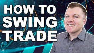 How to Swing Trade Stocks THE BASICS