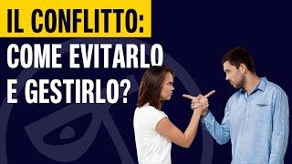  IL CONFLITTO come evitarlo e gestirlo?