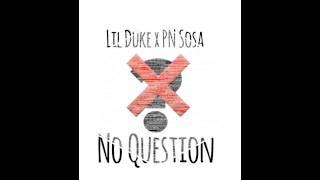 Lil Duke x PN Sosa No Question