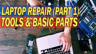 Laptop Repair Tools and Basic Parts Part 1