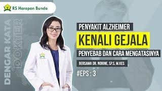 Penyakit Alzheimer - Kenali Gejala Penyebab dan Cara Mencegahnya  dr. Norine Sp.S M.Kes