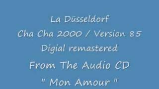 La Düsseldorf - Cha Cha 2000 Version 85  Mon Amour 2006 