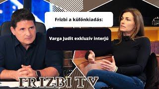 Frizbi különkiadás Varga Judit exkluzív interjú