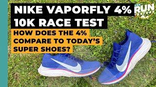 Nike Vaporfly 4% 10K Race Test How does the Vaporfly 4% stack up against today’s super-shoes?