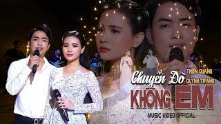 Chuyến Đò Không Em - Thiên Quang ft. Quỳnh Trang  Tuyệt Đỉnh Song Ca Mới Nhất 2024  MV Official