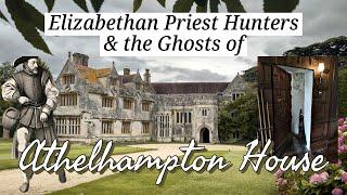 Elizabethan Priest Hunters Priest Holes and the Ghosts of Athelhampton House