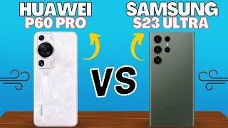 Huawei P60 Pro vs Samsung S23 Ultra Deutsch  Vergleich