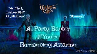 All Party Banter If Youre Romancing Astarion Fixed in Patch 7  Baldurs Gate III