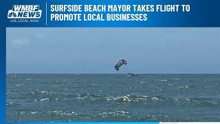 Surfside Beach mayor takes flight to promote local businesses