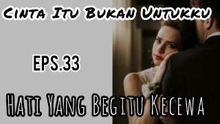 Eps33 Hati Yang Begitu Kecewa  Cerita Romantis  Cinta Itu Bukan Untukku