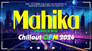 Mahika Pasilyo  New Sweet OPM Love Songs With Lyrics 2024  Top Trending Tagalog Songs Playlist