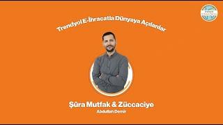 Trendyol E-İhracat ile Dünyaya Açılanlar - Şura Mutfak