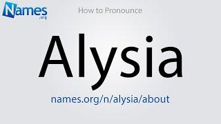 How to Pronounce Alysia