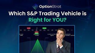 Which S&P Trading Vehicle is Right for YOU