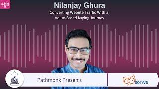 Converting Website Traffic With a Value-Based Buying Journey  Nilanjay Ghura from Sorwe