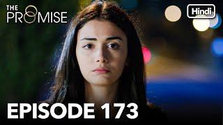 The Promise Episode 173 Hindi Dubbed