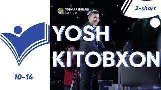 Yosh kitobxon tanlovi  10-14 yosh toifasi  2-shart