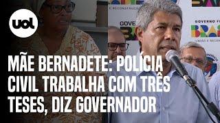 Bernadete Pacífico polícia apura se morte tem a ver com disputa de facções diz governador da Bahia