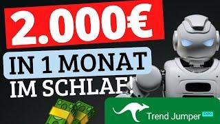 BEWEIS 2.000€ PRO MONAT im Schlaf verdienen mit diesem Bot Geld verdienen - Trendjumper Update