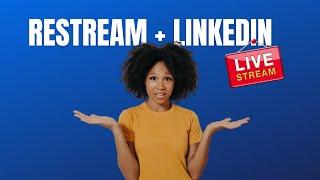 This Is How You Connect Your LinkedIn Event With Restream