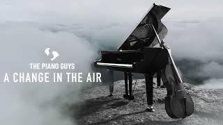 A Change In The Air - Piano & Cello Original Song The Piano Guys