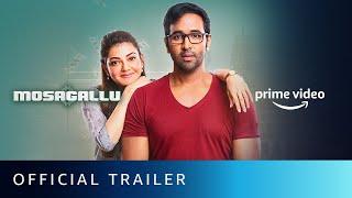 Mosagallu - Official Trailer  Vishnu Manchu Kajal Aggarwal Suniel Shetty  Amazon Prime Video