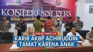 AKBP Achiruddin Dipecat Tidak Hormat dari Kepolisian Terbukti Langgar 3 Kode Etik Profesi