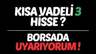 BU 3 HİSSE FAVORİM   BORSADA BATACAKSIN 