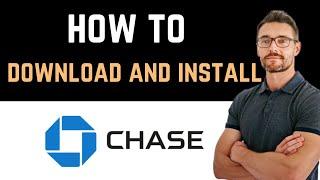  How to Download and Install Chase Mobile App Full Guide