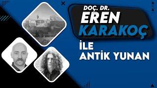 Doç. Dr. Eren Karakoç ile Antik Yunan Tarihi Helen Çağına Kadar