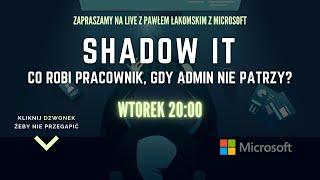 Shadow IT. Co robią pracownicy kiedy admini nie patrzą?