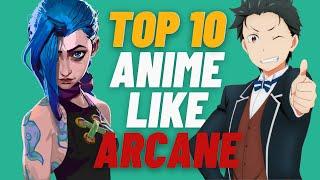 Top 10 Anime Like Arcane