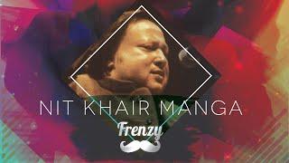 NIT KHAIR MANGA feat. Nusrat Fateh Ali Khan    DJ FRENZY    Re-Mastered Tribute Mix