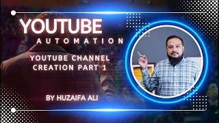 YouTube Channel Creation Part 1  YouTube Automation Using AI  Full Course By Huzaifa Ali