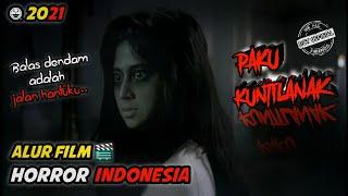 Alur Cerita Film HORROR INDONESIA  PAKU KUNTILANAK. Balas Dendam Adalah Jalan Hantuku