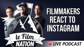 Filmmakers React to Instagram Videos - Podcast #23