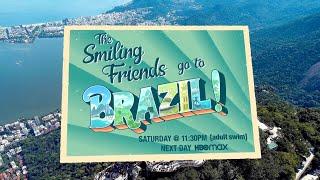 adult swim - The Smiling Friends Go to Brazil Promo