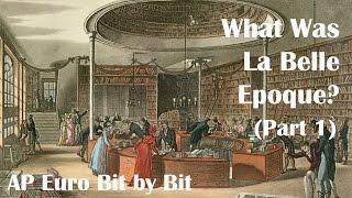 What Was La Belle Epoque? Part 1 AP Euro Bit by Bit #34