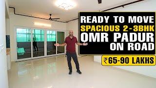 #1331 Ready to Move Spacious 2 & 3 BHK in OMR Padur - ON ROAD  65-90 Lakhs