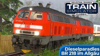 DIESELPARADIES  Doppeltraktion BR 218 im Allgäu  TRAIN SIMULATOR CLASSIC  Immenstadt - Oberstdorf