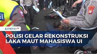 Polisi Gelar Rekonstruksi Kasus Kecelakaan Maut Mahasiswa UI di Jagakarsa