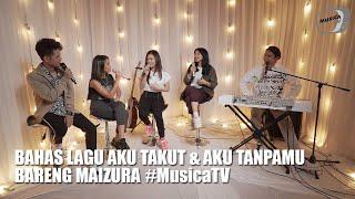 Musica Jam Session - Bahas Single Aku Tanpamu & Aku Takut Maizura #MusicaTV