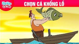 CHỌN CÁ KHỔNG LỒ  -  Truyện cổ tích - Chuyện cổ tích - Cổ tích hay nhất - Phim hoạt hình