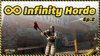 Infinity Horde Ep.2 - Gearing up 7 Days to Die