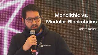 Monolithic vs Modular Blockchains by John Adler at EthDenver 2022
