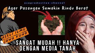 AGAR SI DIA SEMAKIN RINDU BERAT ‼️HANYA  DENGAN MEDIA TANAH